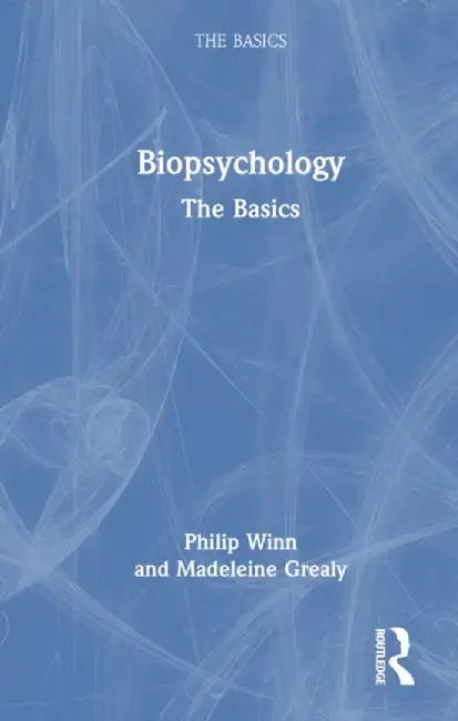 Biopsychology: The Basics by Philip Winn