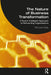 The Nature of Business Transformation: A Swarm Intelligent Approach to Reinventing Organisations by Richard Kelly