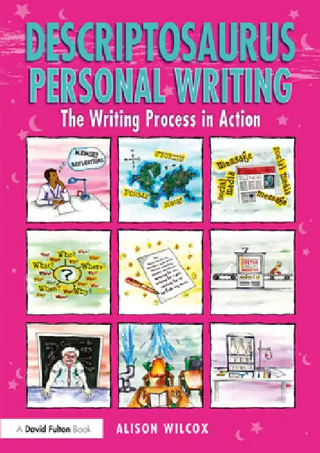 Descriptosaurus Personal Writing: The Writing Process in Action by Alison Wilcox
