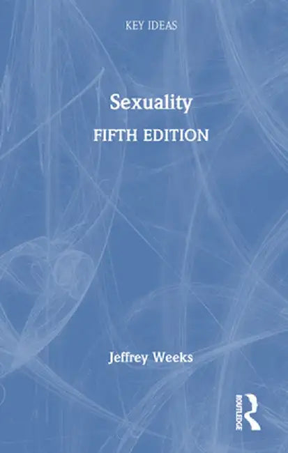 Sexuality by Jeffrey Weeks