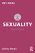 Sexuality by Jeffrey Weeks