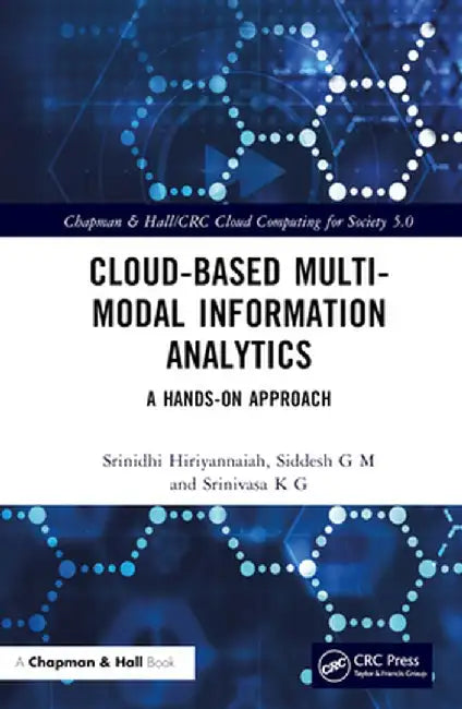 Cloud-Based Multi-Modal Information Analytics: A Hands-On Approach by Srinidhi Hiriyannaiah