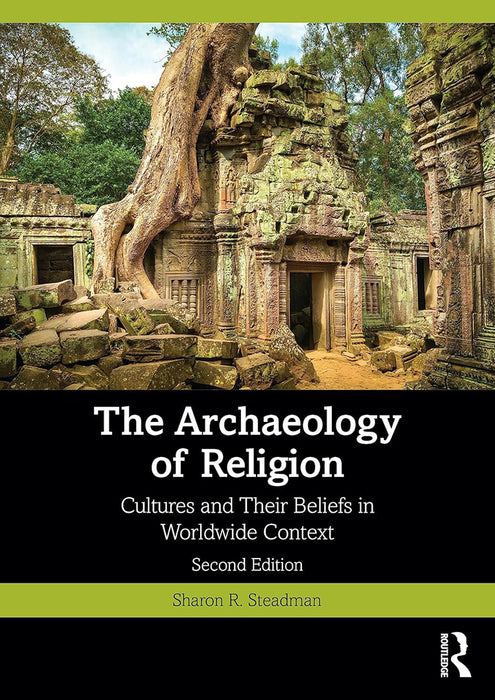 The Archaeology of Religion by Steadman, Sharon R.