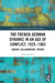 The French-German Dynamic in an Age of Conflict, 1925–1963 by Elana Passman