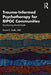 Trauma-Informed Psychotherapy for Bipoc Communities: Decolonizing Mental Health by Pavna K. Sodhi