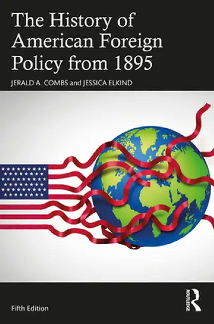 The History of American Foreign Policy from 1895 by Combs, Jerald A.