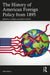 The History of American Foreign Policy from 1895 by Combs, Jerald A.