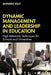 Dynamic Management and Leadership in Education: High Reliability Techniques for Schools and Universities by Anthony Kelly