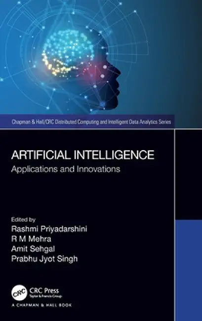 Artificial Intelligence: Applications and Innovations by Rashmi Priyadarshini
