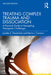Treating Complex Trauma and Dissociation by Danylchuk, Lynette S.