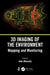 3D Imaging of the Environment: Mapping and Monitoring by John Meneely