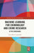 Machine Learning for Criminology and Crime Research: At the Crossroads by Gian Maria Campedelli