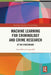 Machine Learning for Criminology and Crime Research: At the Crossroads by Gian Maria Campedelli