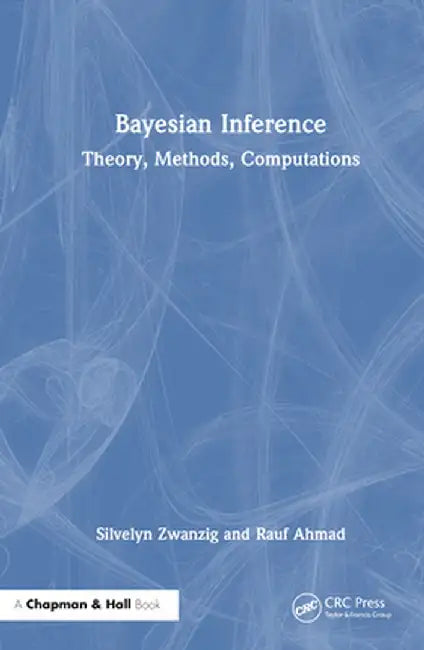 Bayesian Inference: Theory, Methods, Computations by Silvelyn Zwanzig
