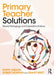 Primary Teacher Solutions: Ready Pedagogy and Inspirational Ideas by Poppy Gibson