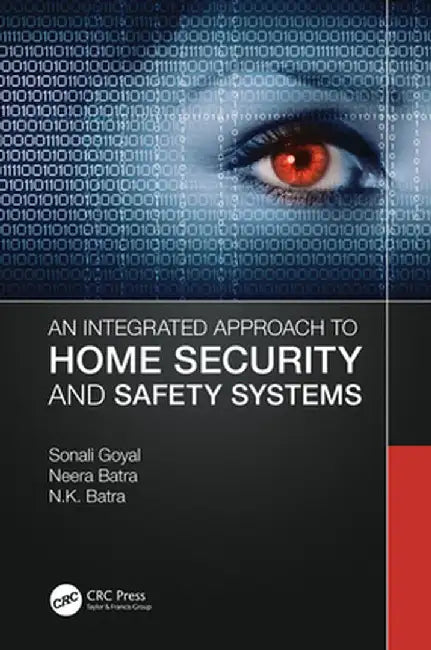 An Integrated Approach to Home Security and Safety Systems by Sonali Goyal