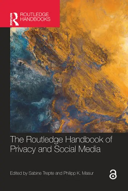The Routledge Handbook of Privacy and Social Media by Sabine Trepte
