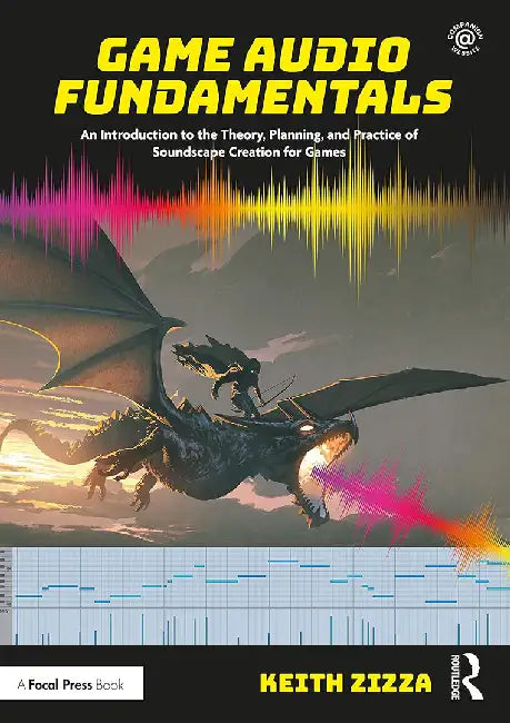 Game Audio Fundamentals by Zizza, Keith