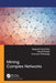 Mining Complex Networks by Bogumil Kaminski