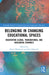 Belonging in Changing Educational Spaces: Negotiating Global, Transnational, and Neoliberal Dynamics by Karen Monkman