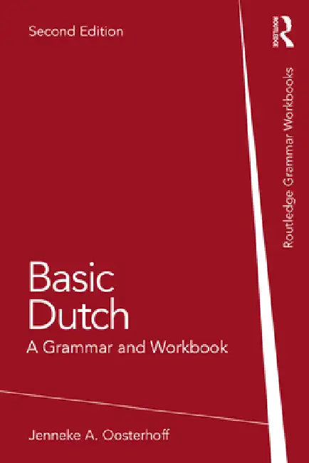 Basic Dutch: A Grammar and Workbook by Oosterhoff, Jenneke A.