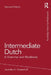 Intermediate Dutch: A Grammar and Workbook by Jenneke A. Oosterhoff