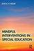 Mindful Interventions in Special Education by Keller