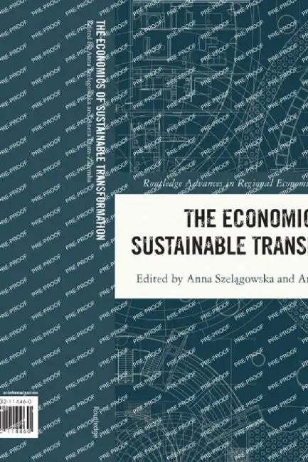 The Economics Of Sustainable Transformation by SzeląGowska, Anna