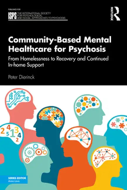 Community-Based Mental Healthcare for Psychosis by Dierinck, Peter