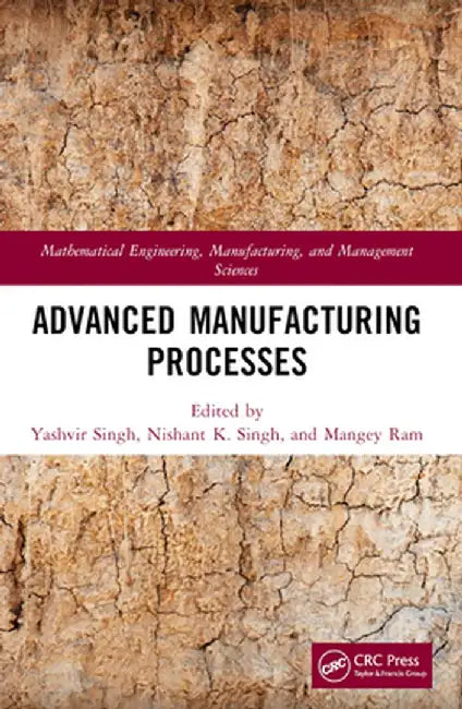 Advanced Manufacturing Processes by Yashvir Singh
