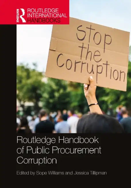 Routledge Handbook of Public Procurement Corruption by Sope Williams, Jessica Tillipman