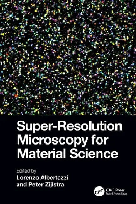 Super-Resolution Microscopy for Material Science by Lorenzo Albertazzi