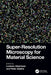 Super-Resolution Microscopy for Material Science by Lorenzo Albertazzi