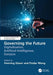 Governing the Future: Digitalization, Artificial Intelligence, Dataism by Henning Glaser