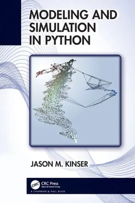 Modeling and Simulation in Python by Jason M. Kinser
