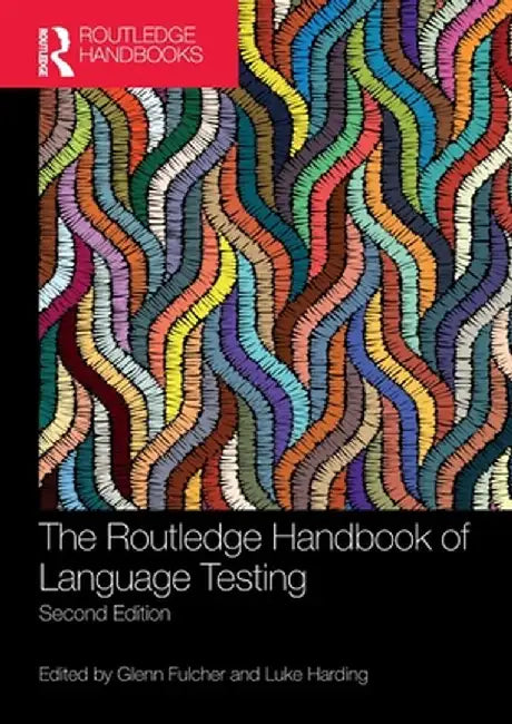 The Routledge Handbook of Language Testing by Glenn Fulcher