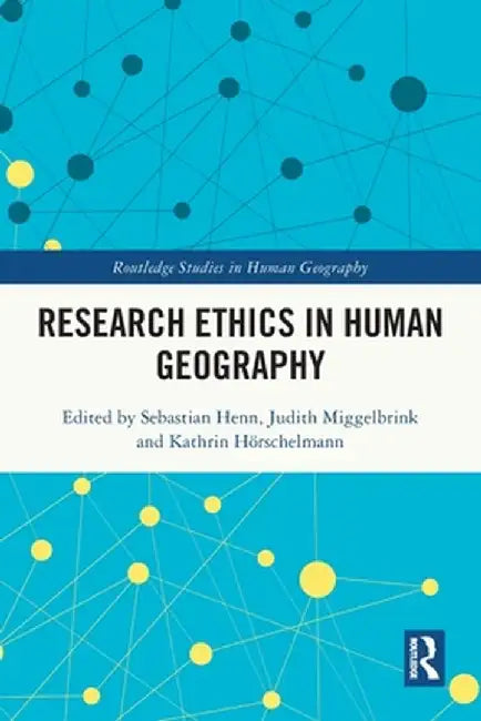 Research Ethics in Human Geography by Sebastian Henn