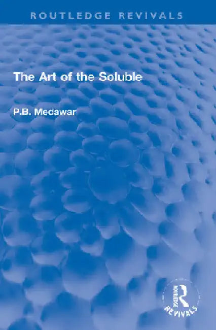 The Art of the Soluble by P. B. Medawar