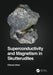 Superconductivity and Magnetism in Skutterudites by Ctirad Uher