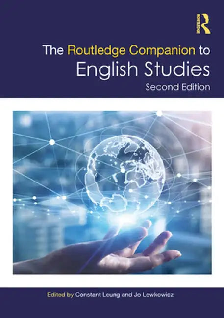The Routledge Companion to English Studies by Constant Leung