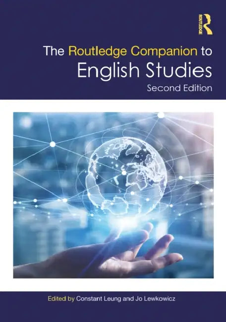 The Routledge Companion to English Studies by Constant Leung