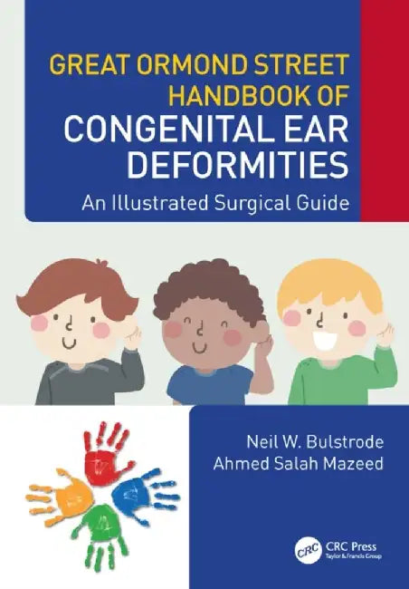 Great Ormond Street Handbook of Congenital Ear ¿Deformities: An Illustrated Surgical Guide by Neil W. Bulstrode