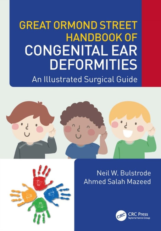 Great Ormond Street Handbook of Congenital Ear ¿Deformities: An Illustrated Surgical Guide by Neil W. Bulstrode