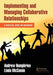 Implementing and Managing Collaborative Relationships: A Practical Guide for Managers by Andrew Humphries