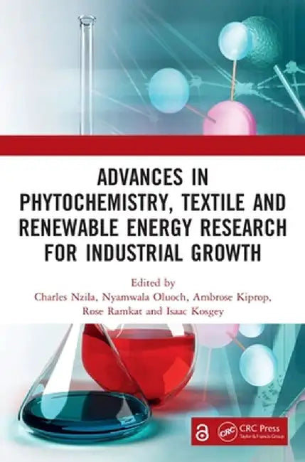 Advances in Phytochemistry, Textile and Renewable Energy Research for Industrial Growth: Proceedings of the International Conference of Phytochemistry by Charles Nzila