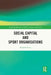 Social Capital and Sport Organisations by Richard Tacon