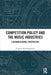 Competition Policy and the Music Industries: A Business Model Perspective by Jenny Kanellopoulou