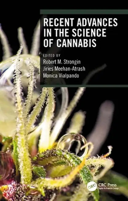 Recent Advances in the Science of Cannabis by Robert M. Strongin