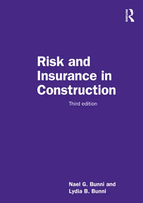 Risk and Insurance in Construction by Nael G. Bunni
