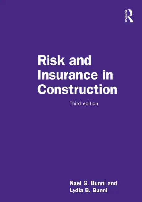 Risk and Insurance in Construction by Nael G. Bunni